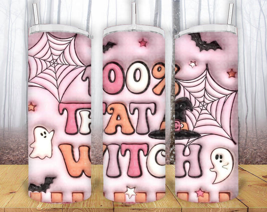 100% that witch 3D 20oz Tumbler Sublimation Print - KT SUBLIMATION, DTF AND MORE LLC