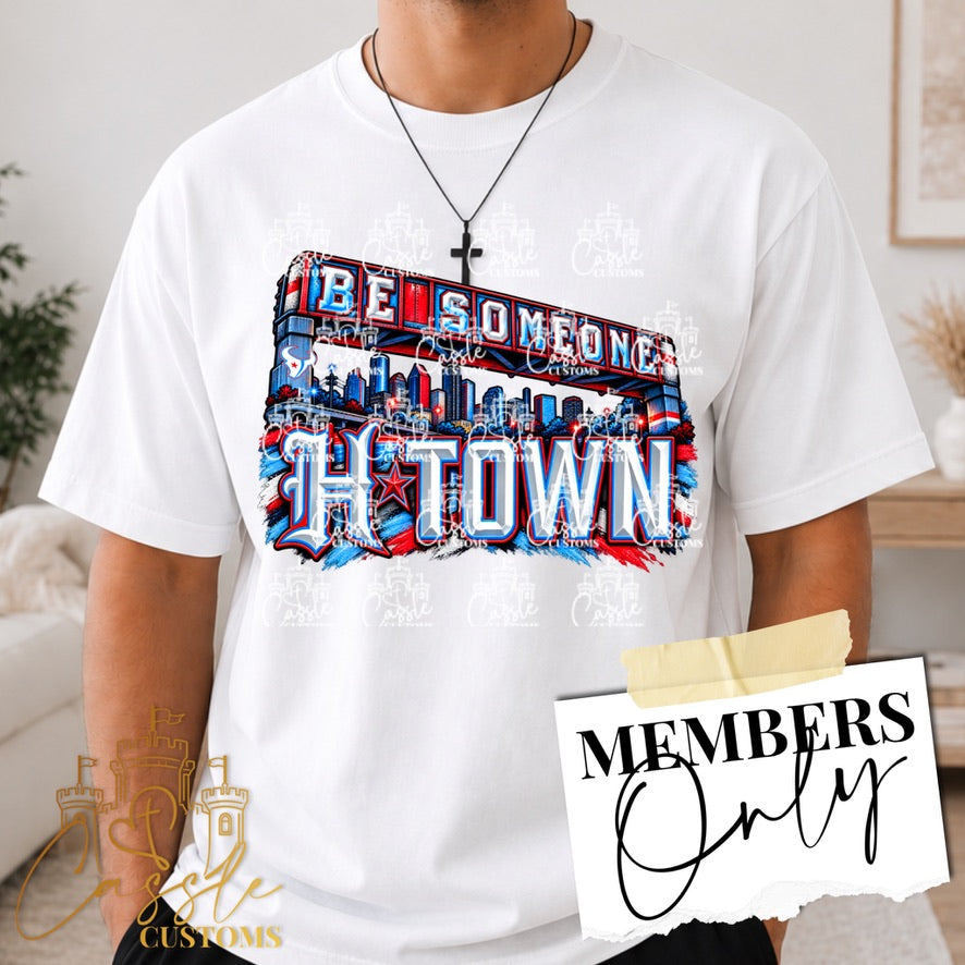 Houston Texan Rivalry H-Town Be Someone DTF Transfer – Houston Football Game Day Design
