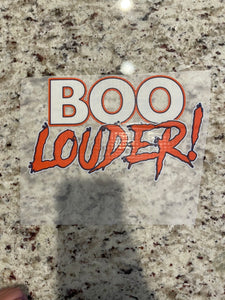 Boo Louder  DTF