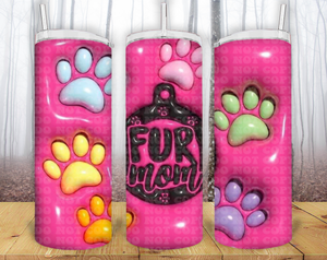 Fur Mom 3D 20oz Tumbler Sublimation Print