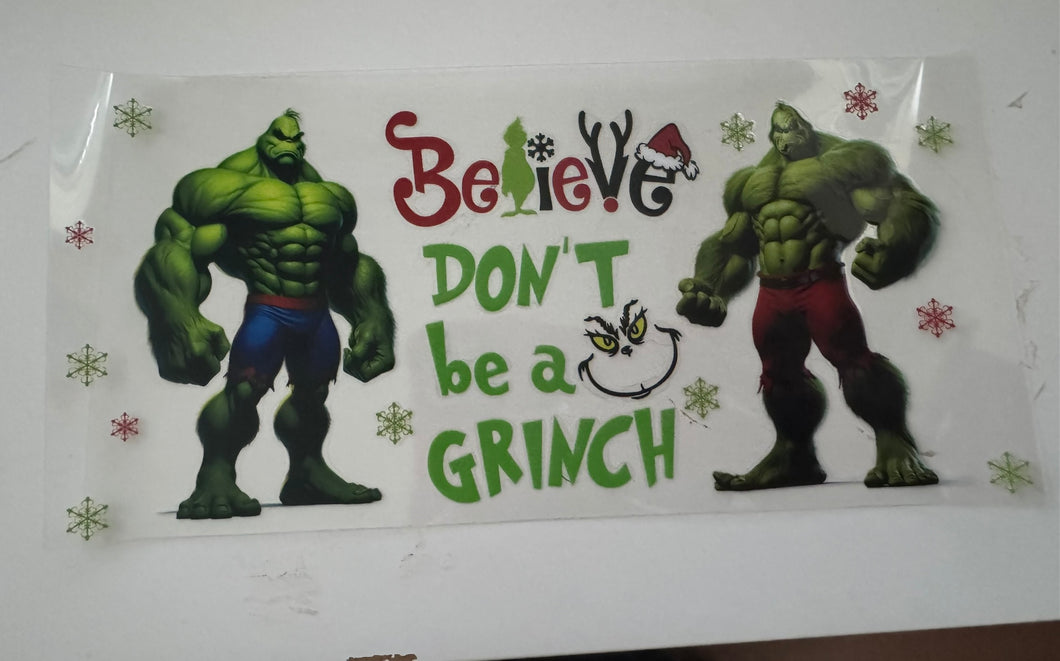 Belive don't be a grinch 16oz UV Wrap