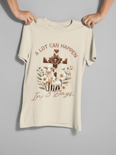 A Lot Can Happen in 3 Days DTF Transfer – Christian Easter Ready - to - Press Design - KT SUBLIMATION, DTF AND MORE LLC
