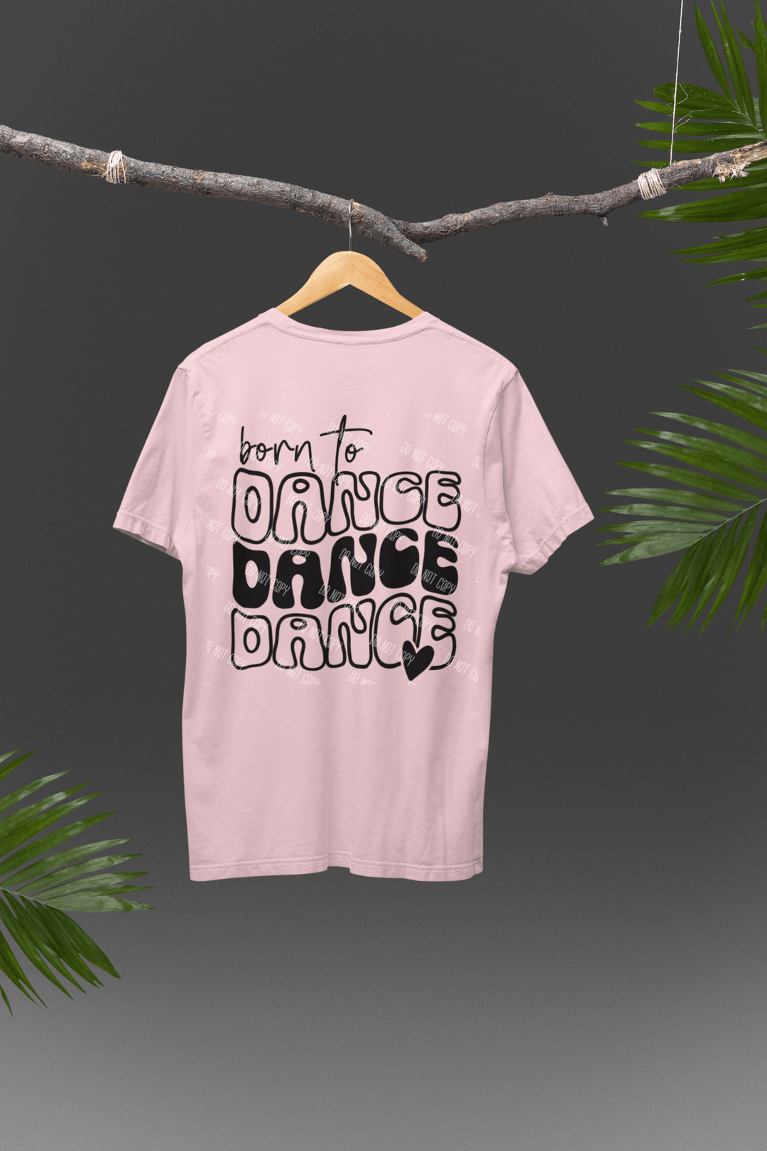 Born to Dance DTF Transfer – Bold, Inspirational & High - Quality Print for Custom Apparel - KT SUBLIMATION, DTF AND MORE LLC
