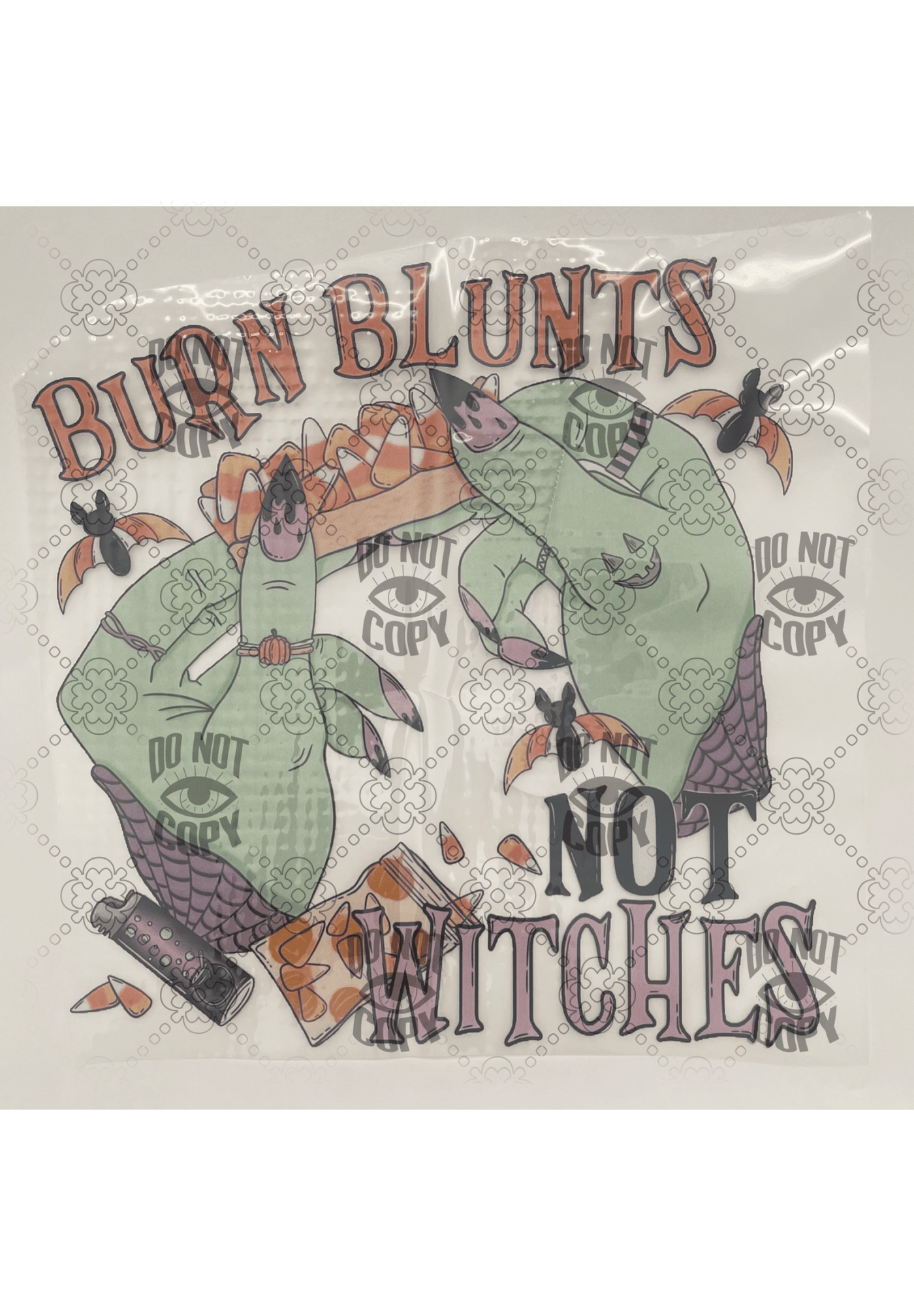 Burn Blunts Not Witches DTF ready to press transfer - KT SUBLIMATION, DTF AND MORE LLC