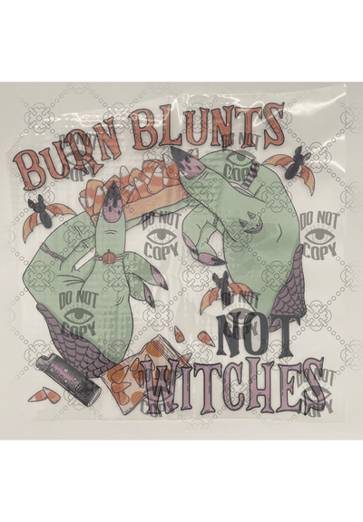 Burn Blunts Not Witches DTF ready to press transfer - KT SUBLIMATION, DTF AND MORE LLC