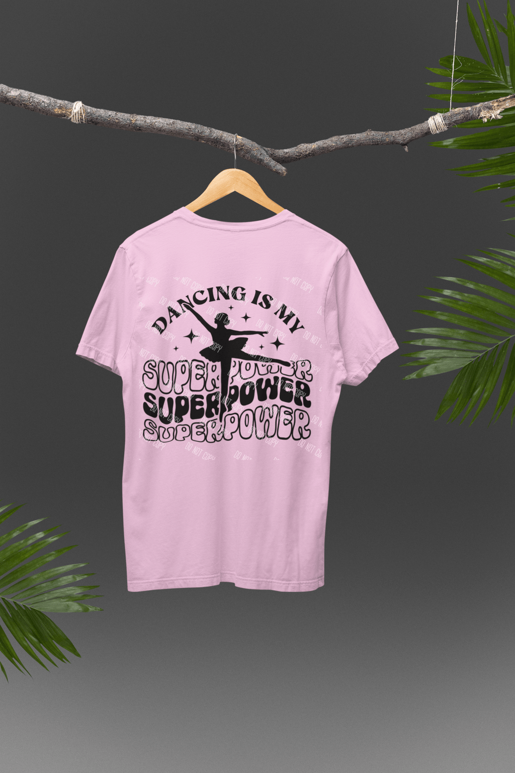 Dancing is My Superpower DTF Transfer – Bold, Motivational & Vibrant Print for Custom Apparel - KT SUBLIMATION, DTF AND MORE LLC
