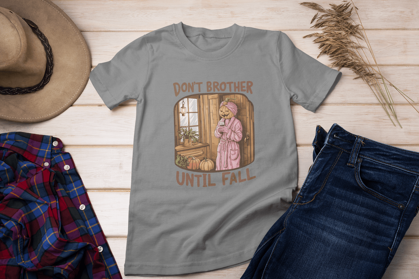 Don't Bother until Fall DTF - KT SUBLIMATION, DTF AND MORE LLC