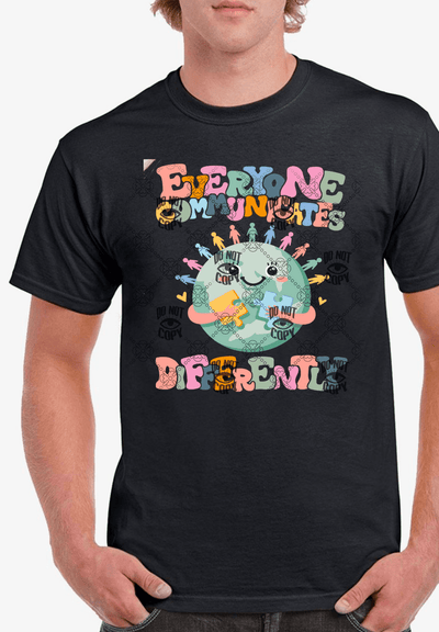 Everyone communicates differently DTF ready to press transfer - KT SUBLIMATION, DTF AND MORE LLC
