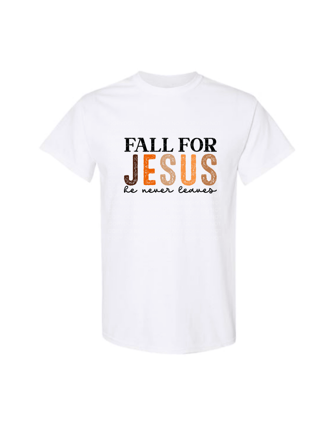 Fall for Jesus, He Never Leaves – Christian Fall DTF Transfer - KT SUBLIMATION, DTF AND MORE LLC