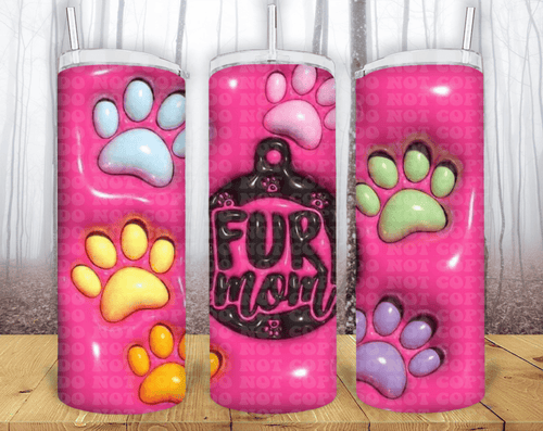 Fur Mom 3D 20oz Tumbler Sublimation Print - KT SUBLIMATION, DTF AND MORE LLC