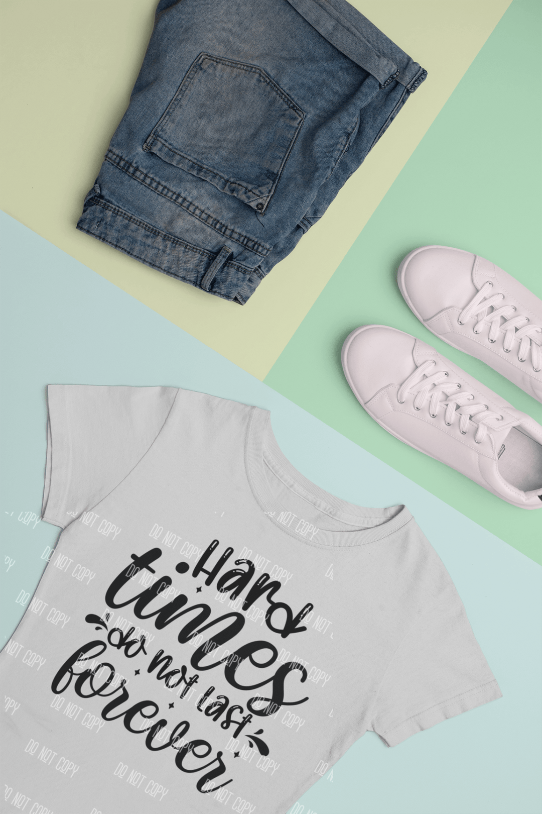 Hard Times Do Not Last Forever" DTF Transfer – Inspirational & Resilient Design - KT SUBLIMATION, DTF AND MORE LLC