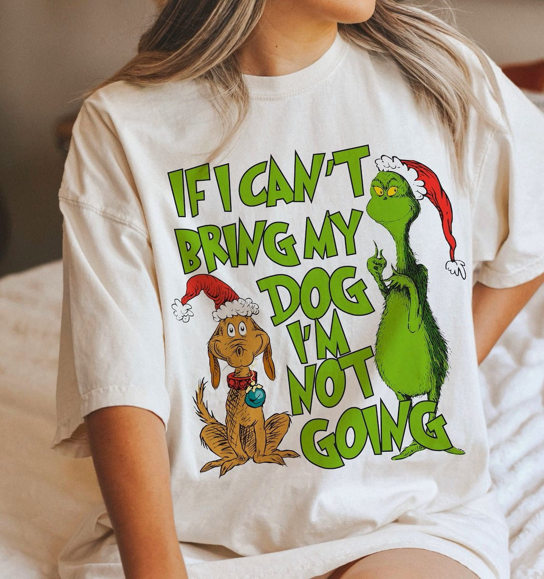 If I Can't Bring My Dog I'm Not going DTF - KT SUBLIMATION, DTF AND MORE LLC