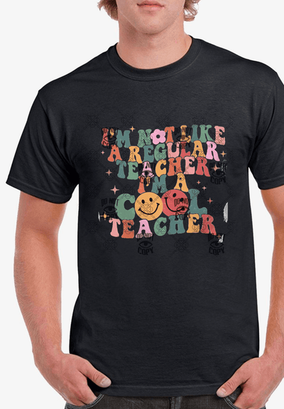 I’m not like a regular Teacher. I'm a coold teacher DTF - KT SUBLIMATION, DTF AND MORE LLC