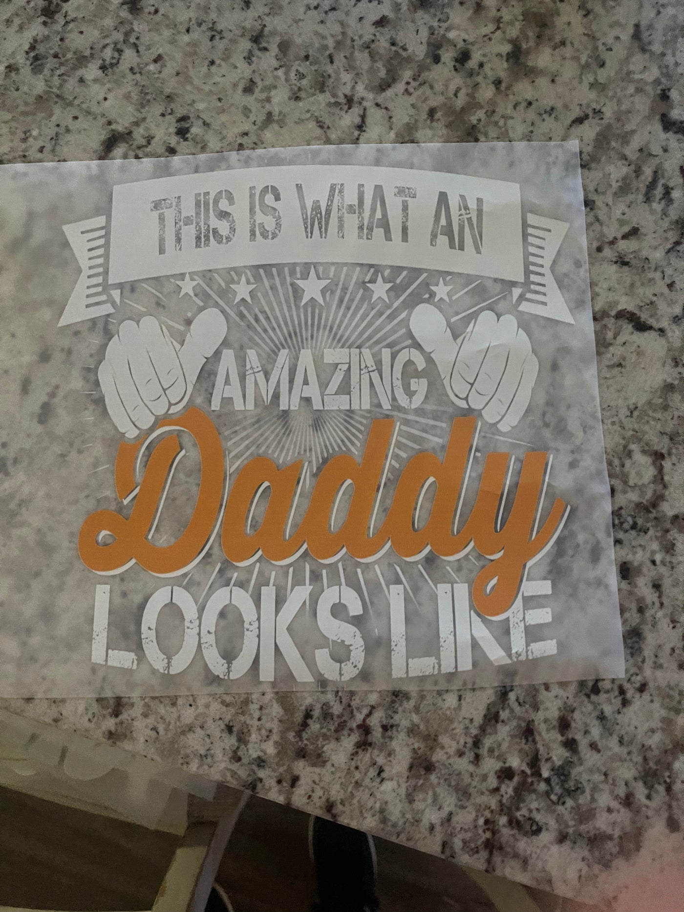 This is what an Amazing Daddy Looks Like Dad DTF ready to press transfer