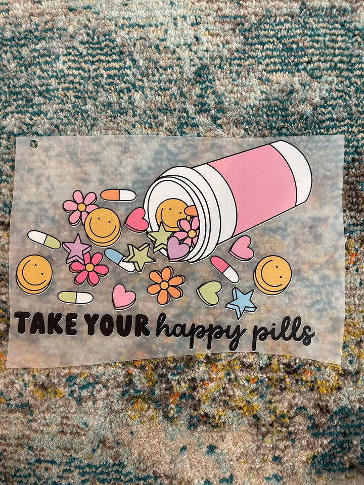 Take your happy pills DTF