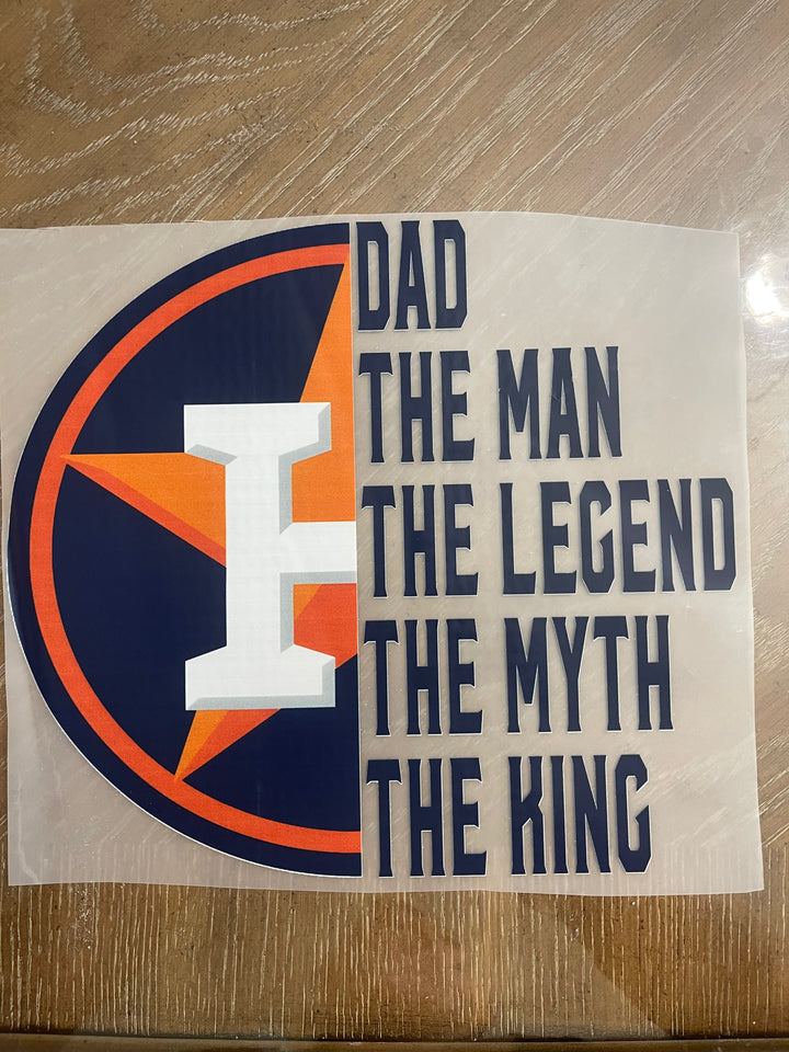 Astros Dad, the man, the legend DTF ready to press transfer