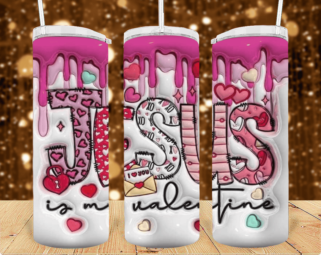 Jesus is my valentine 20oz sublimation print - KT SUBLIMATION, DTF AND MORE LLC