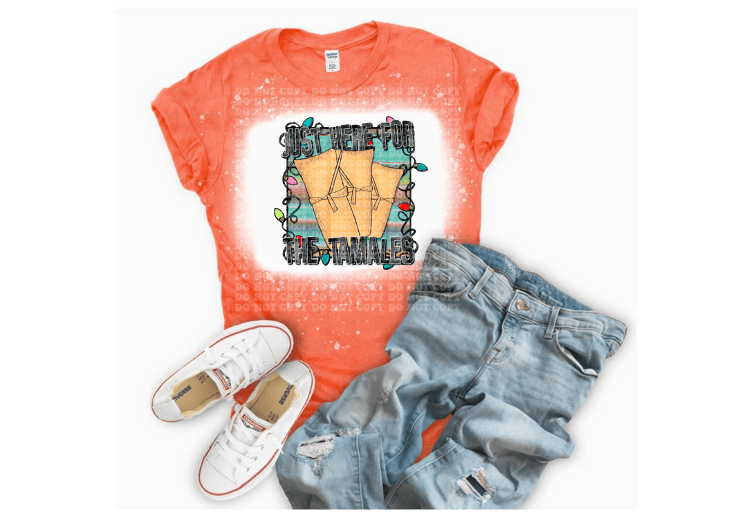 Just here for the Tamales DTF - KT SUBLIMATION, DTF AND MORE LLC