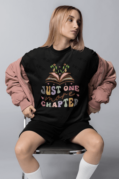 "Just One More Chapter" – DTF Transfer for Book Lovers | Perfect Design for Readers - KT SUBLIMATION, DTF AND MORE LLC
