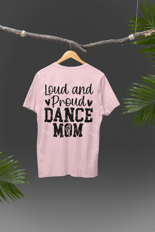Loud and Proud Dance Mom DTF Transfer – Bold & Fun Print for Custom Dance Mom Apparel