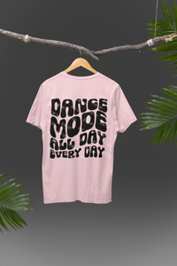 Dance Mode all day every day DTF