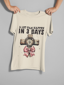 A Lot Can Happen in 3 Days DTF Transfer – Easter Christian Faith Design