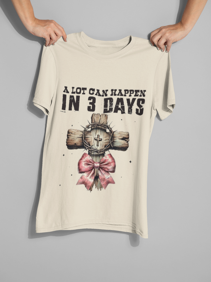 A Lot Can Happen in 3 Days DTF Transfer – Easter Christian Faith Design
