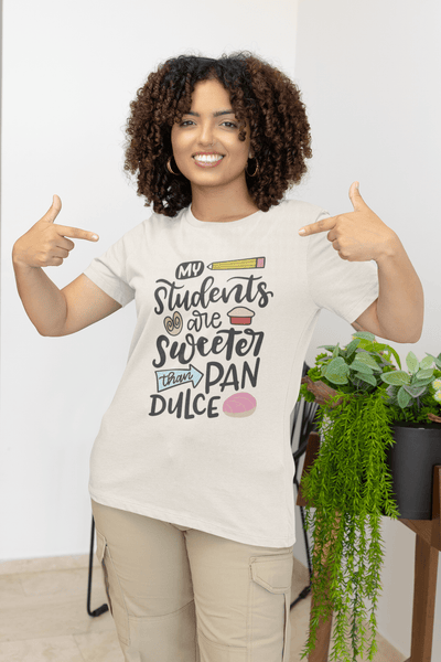 My Students are sweeter than Pan Dulce DTF - KT SUBLIMATION, DTF AND MORE LLC