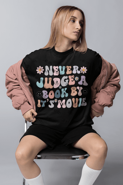 Never Judge a Book by Its Movie – DTF Transfer for Book Lovers | Witty & Fun Design - KT SUBLIMATION, DTF AND MORE LLC