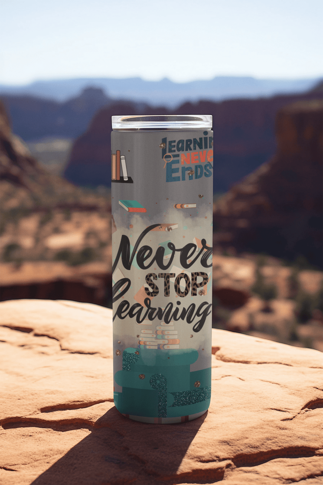 Never stop Learning 20oz sublimation print - KT SUBLIMATION, DTF AND MORE LLC