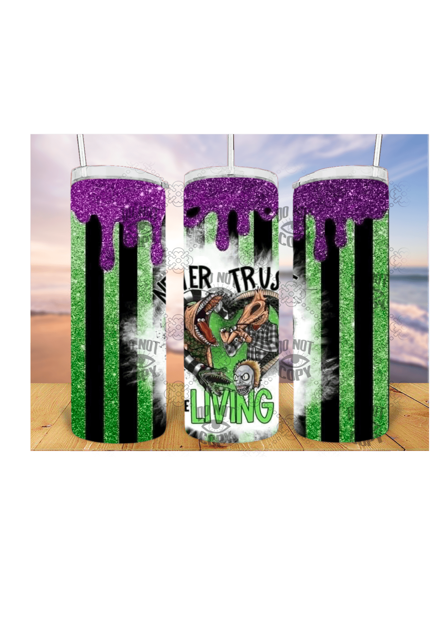 Never trust the living 20oz Tumbler Sublimation Print - KT SUBLIMATION, DTF AND MORE LLC