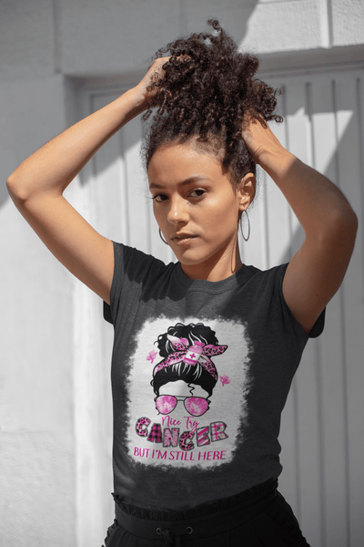 Nice Try Cancer but I'm Still here DTF - KT SUBLIMATION, DTF AND MORE LLC