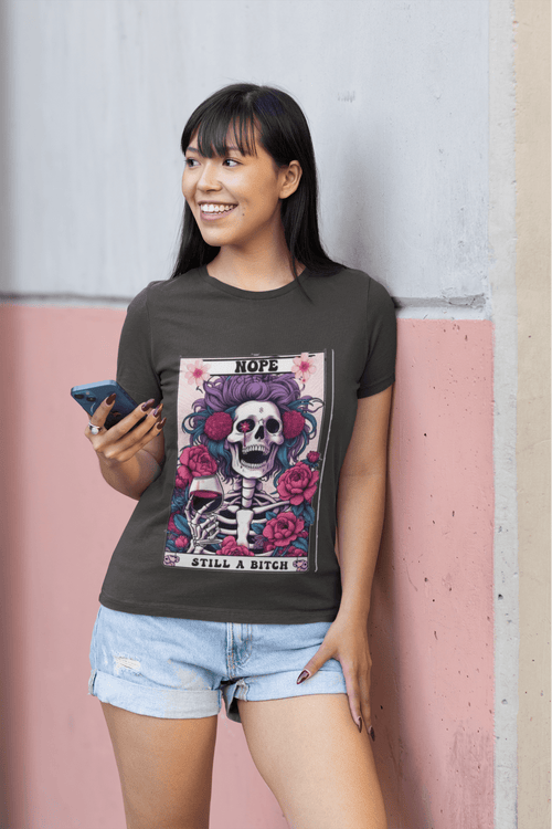 Nope Still a Bitch DTF - KT SUBLIMATION, DTF AND MORE LLC