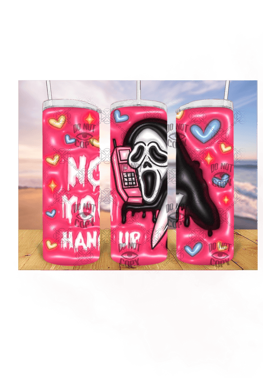 Not you hang up 3D 20oz Tumbler Sublimation Print - KT SUBLIMATION, DTF AND MORE LLC