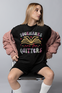 Bookmarks Are for Quitters" DTF Ready-to-Press Transfer: For the Book Lovers Who Keep Reading!