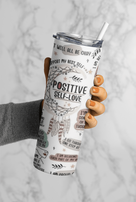 Positive Self love 20oz sublimation print - KT SUBLIMATION, DTF AND MORE LLC