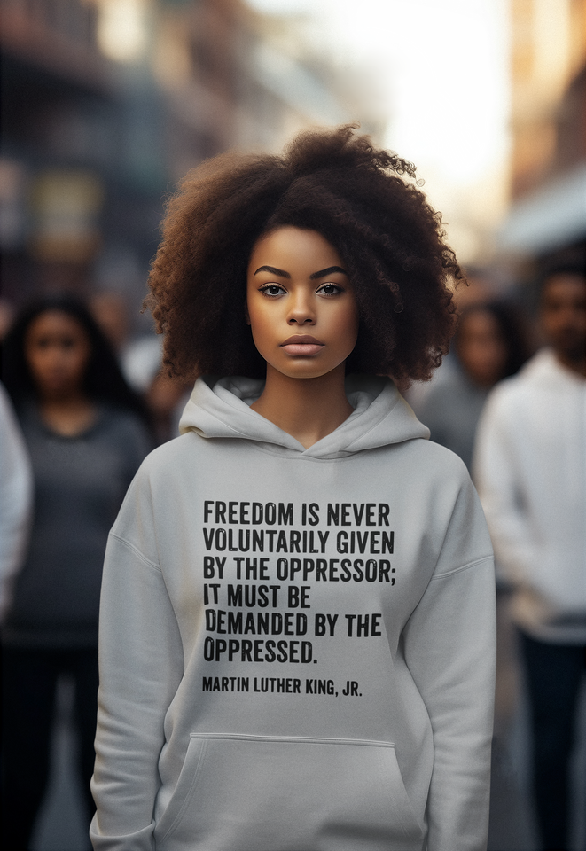 Freedom is never Voluntarily given by Oppressor; DTF