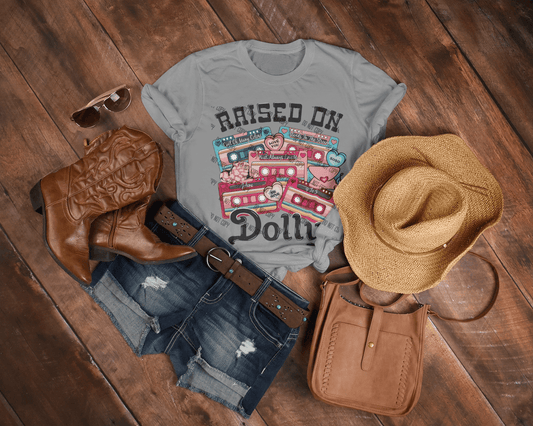Raised on Dolly DTF Transfer – Country Music & Southern Charm Print for Custom Apparel - KT SUBLIMATION, DTF AND MORE LLC
