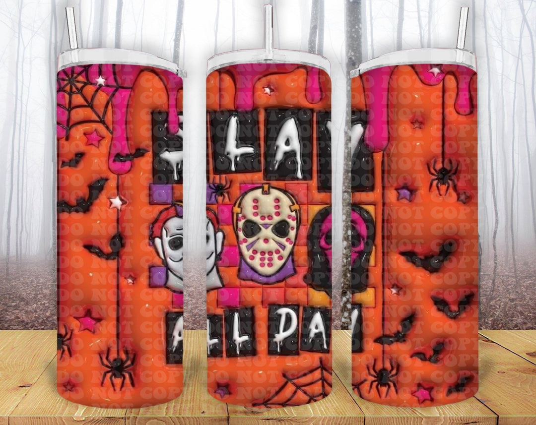 Slay all Day 3D 20oz Tumbler Sublimation Print - KT SUBLIMATION, DTF AND MORE LLC