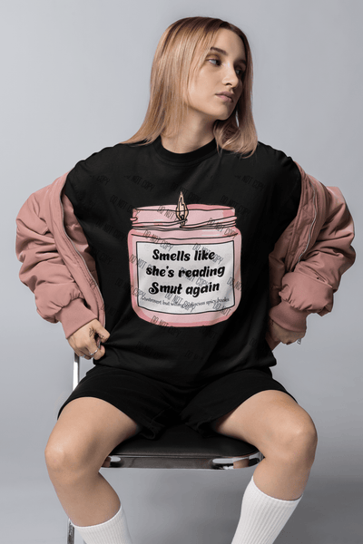 Smells Like She's Reading Smut Again" DTF Transfer – For the Bold Book Lovers - KT SUBLIMATION, DTF AND MORE LLC