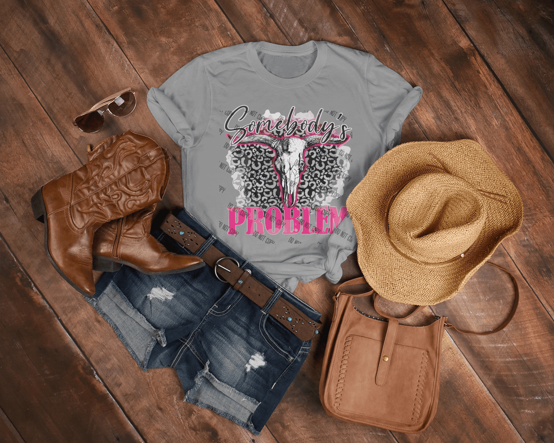 Somebody’s Problem DTF Transfer – Trendy Country Western Print for Custom Apparel - KT SUBLIMATION, DTF AND MORE LLC