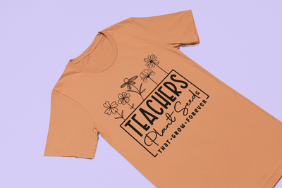 Teachers Plant Seeds DTF - KT SUBLIMATION, DTF AND MORE LLC