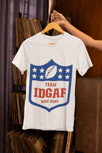 Team IDGAF who win DTF - KT SUBLIMATION, DTF AND MORE LLC