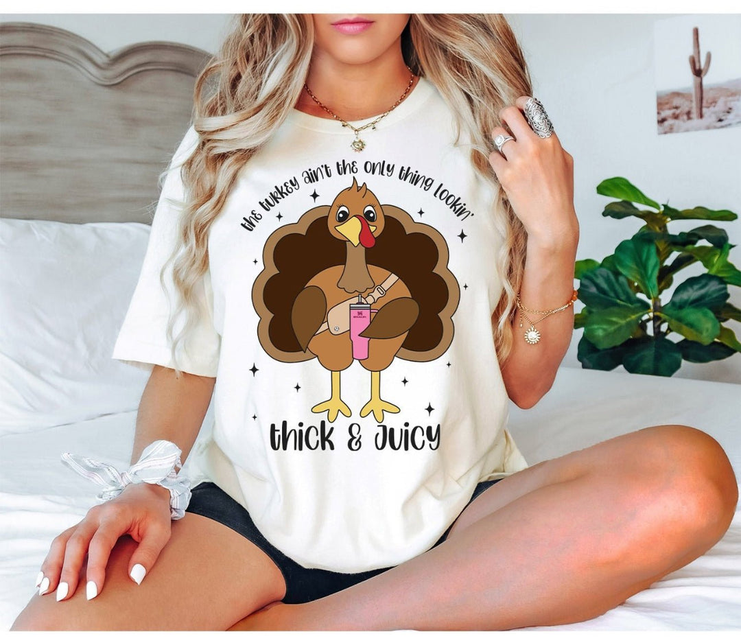 This Turkey Is Not the Only Thing Thick & Juicy DTF Transfer – Funny Thanksgiving Ready - to - Press Design - KT SUBLIMATION, DTF AND MORE LLC