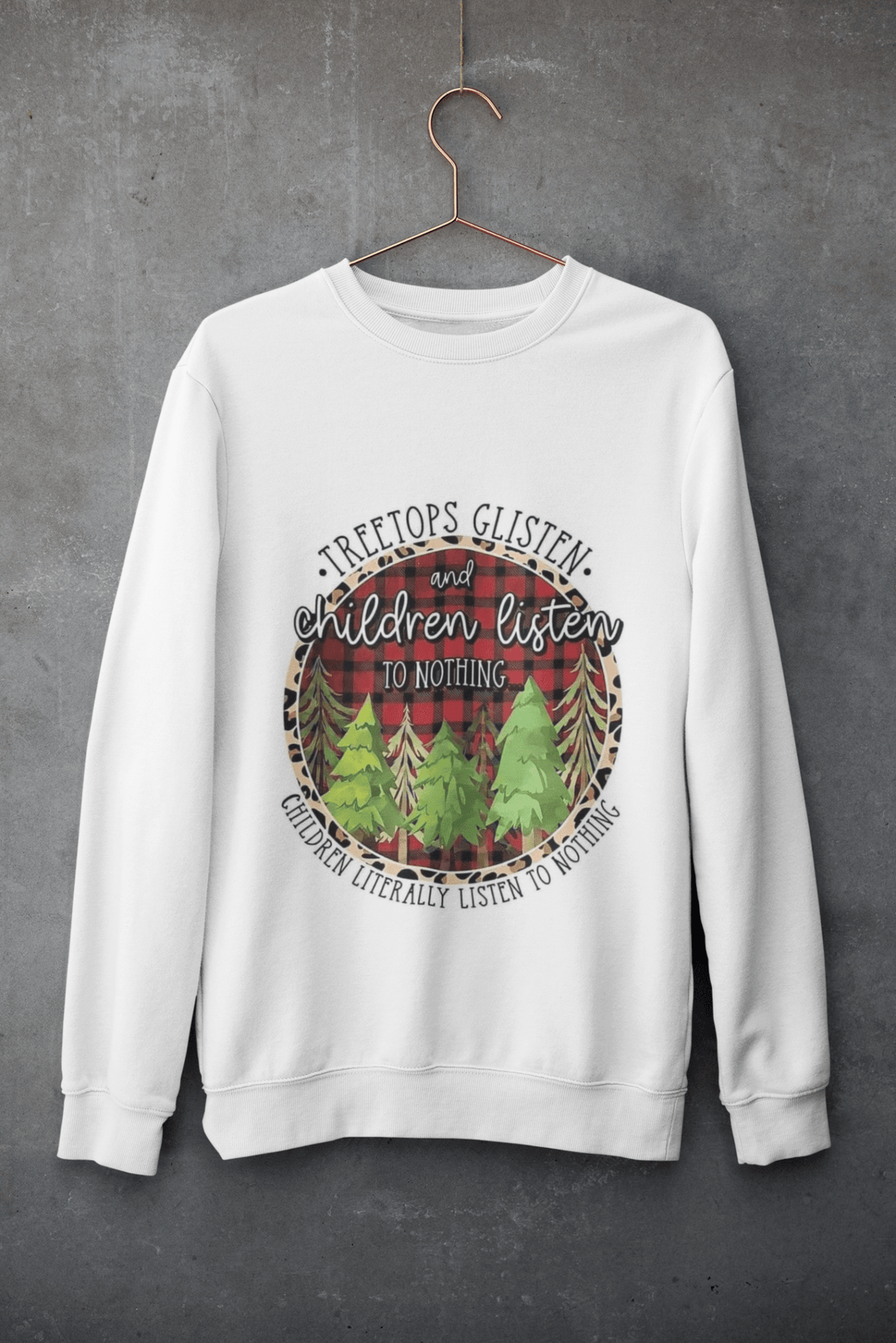 Treetop Glisten and Children Listen to Nohing DTF - KT SUBLIMATION, DTF AND MORE LLC