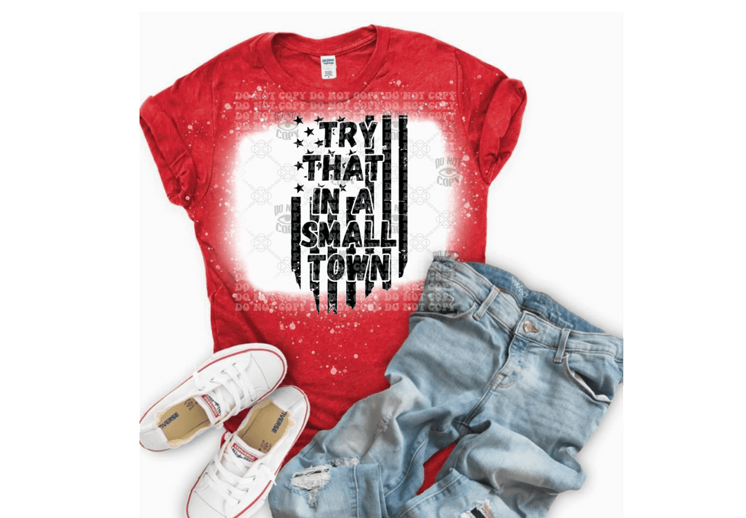 Try that Small Town DTF ready to press transfer - KT SUBLIMATION, DTF AND MORE LLC