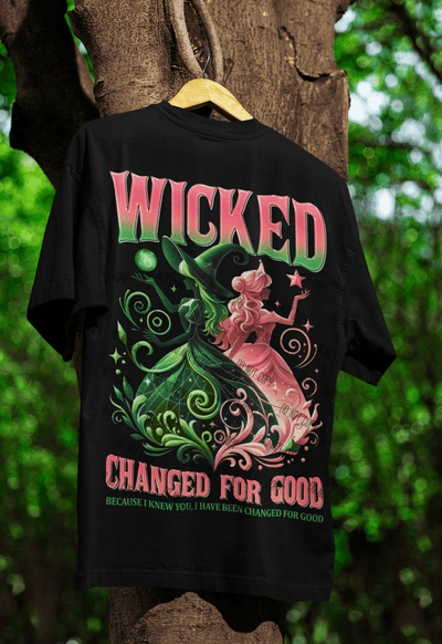 Wicked Changed for Good DTF - KT SUBLIMATION, DTF AND MORE LLC