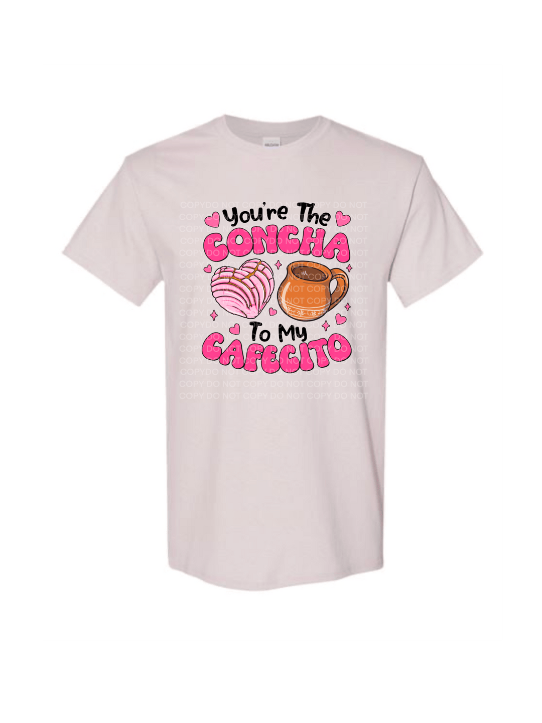 You are the concha to my cafecito DTF - KT SUBLIMATION, DTF AND MORE LLC