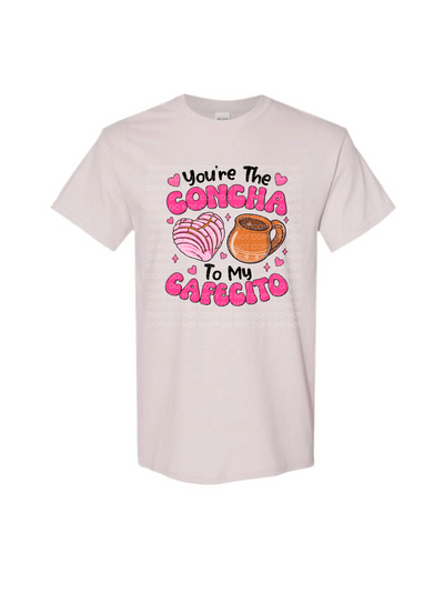You are the concha to my cafecito DTF - KT SUBLIMATION, DTF AND MORE LLC