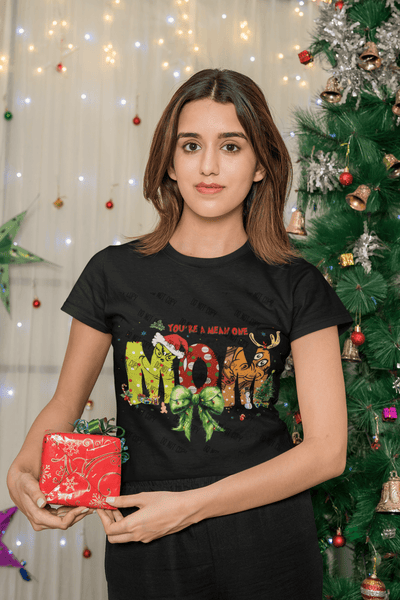 You're a mean one Mom DTF - KT SUBLIMATION, DTF AND MORE LLC